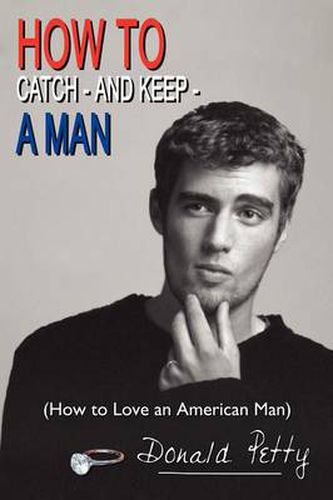 Cover image for How to Catch - and Keep - A Man: (How to Love an American Man)