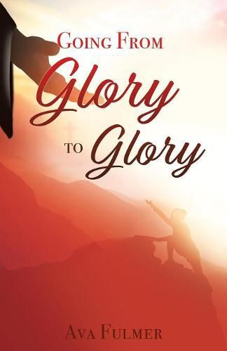 Cover image for Going from Glory to Glory