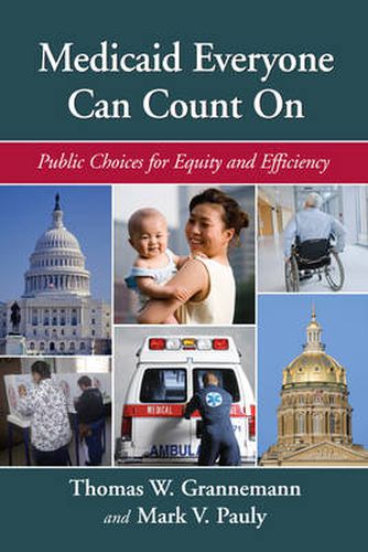 Cover image for Medicaid Everyone Can Count On: Public Choices for Equity and Efficiency