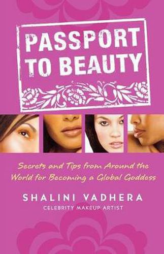 Cover image for Passport to Beauty: Secrets and Tips from Around the World for Becoming a Global Goddess