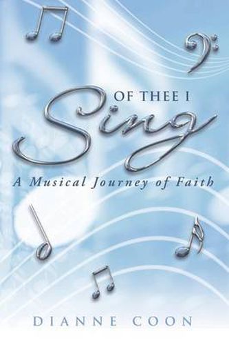 Cover image for Of Thee I Sing: A Musical Journey of Faith