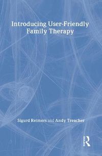 Cover image for Introducing User-Friendly Family Therapy