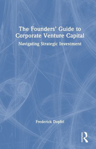 Cover image for The Founders' Guide to Corporate Venture Capital