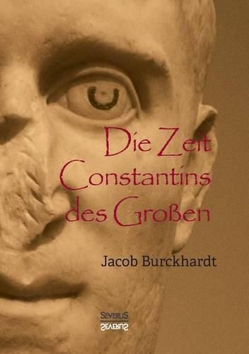 Die Zeit Constantins des Grossen