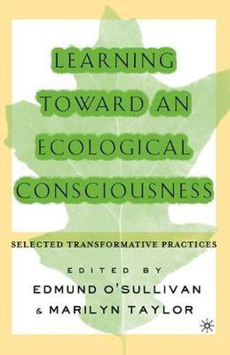 Cover image for Learning Toward an Ecological Consciousness: Selected Transformative Practices