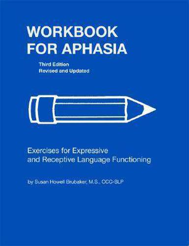 Cover image for Workbook for Aphasia: Exercises for Expressive and Receptive Language Functioning
