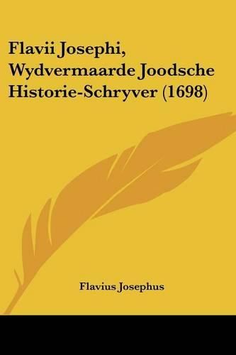 Cover image for Flavii Josephi, Wydvermaarde Joodsche Historie-Schryver (1698)