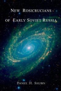 Cover image for New Rosicrucians of Early Soviet Russia