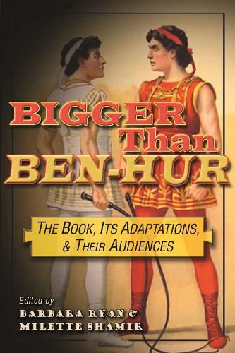 Cover image for Bigger Than Ben-Hur: The Book, Its Adaptations, and Their Audiences