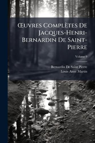 Cover image for Uvres Compltes de Jacques-Henri-Bernardin de Saint-Pierre, Volume 9