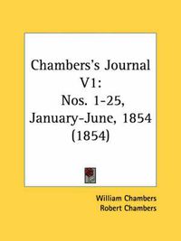 Cover image for Chambers's Journal V1: Nos. 1-25, January-June, 1854 (1854)