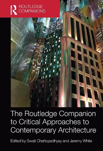 Cover image for The Routledge Companion to Critical Approaches to Contemporary Architecture