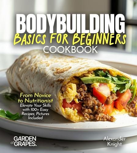 Cover image for Bodybuilding Basics for Beginners Cookbook