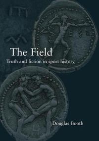 Cover image for The Field: Truth and Fiction in Sport History