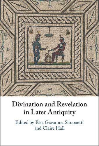 Cover image for Divination and Revelation in Later Antiquity