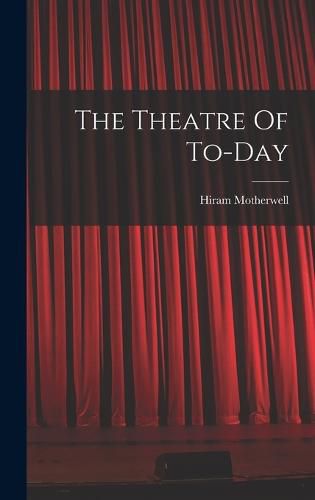 Cover image for The Theatre Of To-day