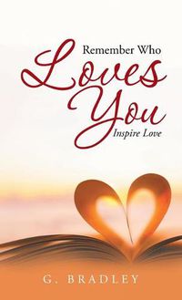 Cover image for Remember Who Loves You: Inspire Love