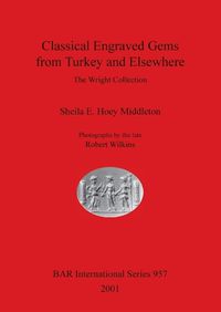 Cover image for Classical Engraved Gems from Turkey and Elsewhere: The Wright Collection