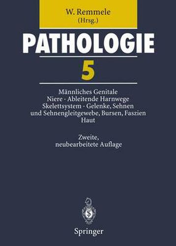 Pathologie 5: Mannliches Genitale * Niere * Ableitende Harnwege und Urethra * Skelettsystem * Gelenke, Sehnen und Sehnengleitgewebe, Bursen, Faszien * Haut