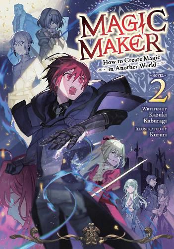 Cover image for Magic Maker: How to Create Magic in Another World (Light Novel) Vol. 2