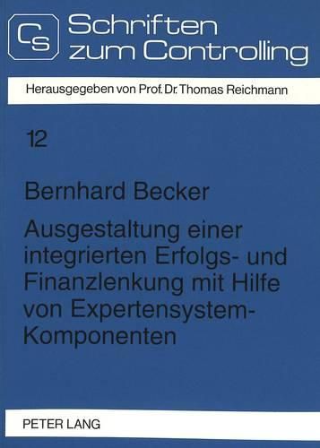 Ausgestaltung Einer Integrierten Erfolgs- Und Finanzlenkung Mit Hilfe Von Expertensystem-Komponenten