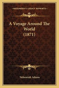 Cover image for A Voyage Around the World (1871)