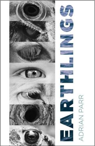 Cover image for Earthlings: Imaginative Encounters with the Natural World