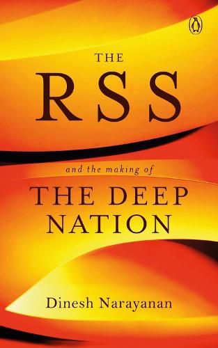 Cover image for The RSS: And the Making of the Deep Nation