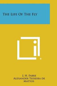 Cover image for The Life of the Fly