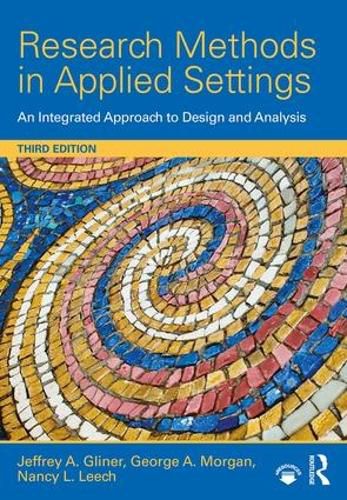 Cover image for Research Methods in Applied Settings: An Integrated Approach to Design and Analysis, Third Edition