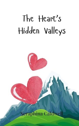 Cover image for The Heart's Hidden Valleys