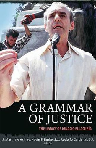 Cover image for A Grammar of Justice: The Legacy of Ignacio Ellacuria