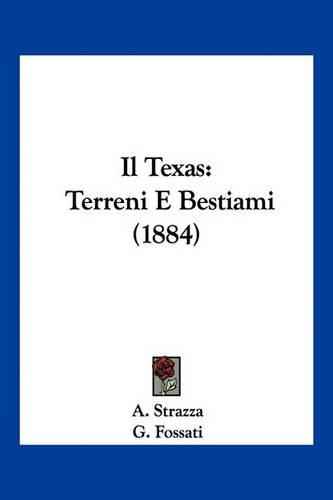 Cover image for Il Texas: Terreni E Bestiami (1884)