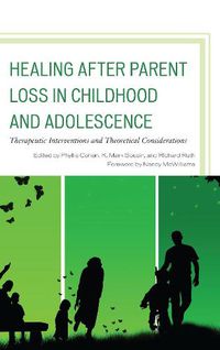 Cover image for Healing after Parent Loss in Childhood and Adolescence: Therapeutic Interventions and Theoretical Considerations