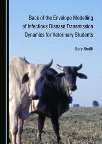 Cover image for Back of the Envelope Modelling of Infectious Disease Transmission Dynamics for Veterinary Students