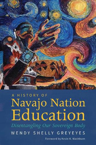 Cover image for A History of Navajo Nation Education: Disentangling Our Sovereign Body