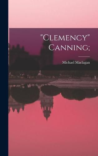 Cover image for Clemency Canning;