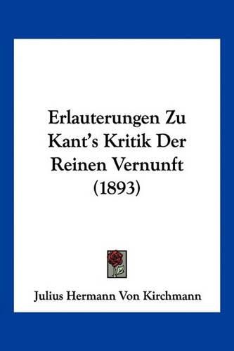 Erlauterungen Zu Kant's Kritik Der Reinen Vernunft (1893)