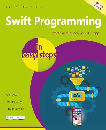 Cover image for Swift Programming in easy steps: Develop iOS apps - covers iOS 12 and Swift 4