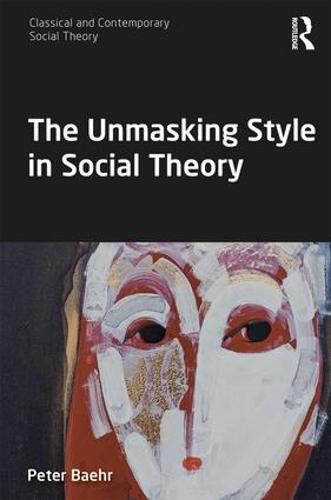 Cover image for The Unmasking Style in Social Theory