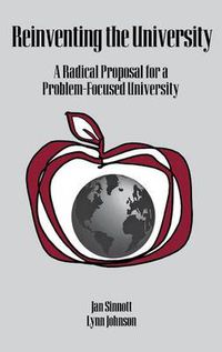 Cover image for Reinventing the University: A Radical Proposal for a Problem-Focused University