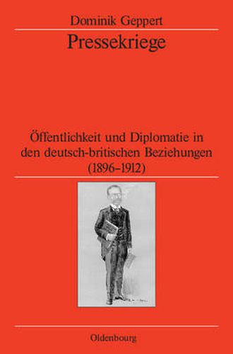 Cover image for Pressekriege: OEffentlichkeit Und Diplomatie in Den Deutsch-Britischen Beziehungen (1896-1912)