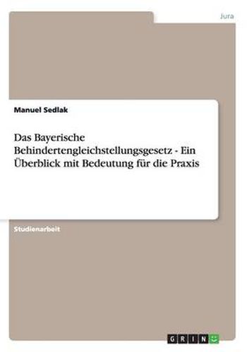 Cover image for Das Bayerische Behindertengleichstellungsgesetz - Ein UEberblick mit Bedeutung fur die Praxis