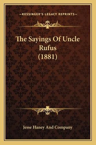 Cover image for The Sayings of Uncle Rufus (1881)