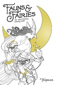 Cover image for Fauns and Fairies: The Adult Fantasy Coloring Book