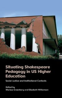 Cover image for Situating Shakespeare Pedagogy in Us Higher Education
