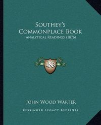 Cover image for Southey's Commonplace Book: Analytical Readings (1876)