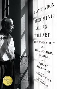 Cover image for Becoming Dallas Willard - The Formation of a Philosopher, Teacher, and Christ Follower