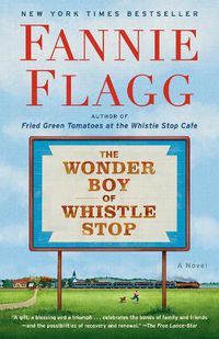Cover image for The Wonder Boy of Whistle Stop: A Novel