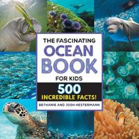 Cover image for The Fascinating Ocean Book for Kids: 500 Incredible Facts!